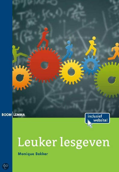 Monique Bekker, Leuker lesgeven, Boom/Lemma, 176 blz., 19,50 euro. Zie ook: www.leukerlesgeven.nl.