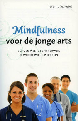 Jeremy Spiegel, Mindfulness voor de jonge arts, AnkhHermes,  160 pagina’s, 19,95 euro.
