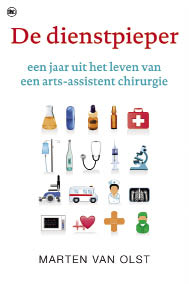 Marten van Olst, De dienstpieper – Een jaar uit het leven van een arts-assistent chirurgie, The House of Books, 272 blz., 16,95 euro.