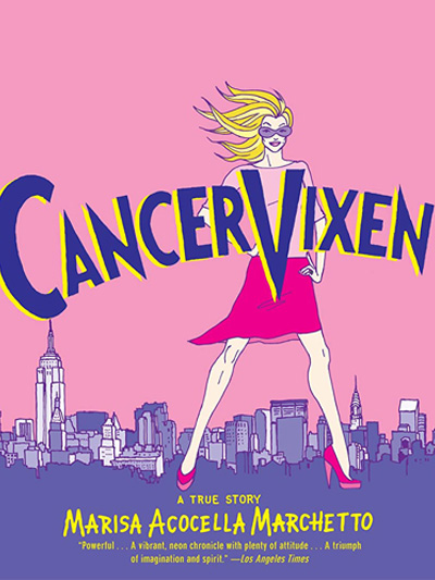 Cancer Vixen – a true story, Marisa Marchetto