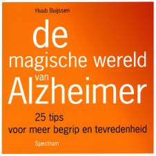 Huub Buijssen, De magische wereld van Alzheimer. Unieboek/Het Spectrum, 143 blz., 14,90 euro.
