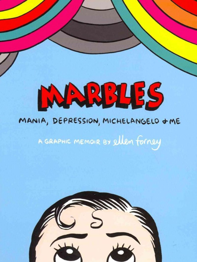 Marbles: Mania, depression, Michelangelo, and me, Ellen Forney