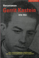 Buck Goudriaan, Verzetsman Gerrit Kastein 1910 – 1943, Uitgeverij De Nieuwe Vaart, 279 blz., 24,95 euro.