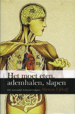 Manon Uphoff, Het moet eten, ademhalen, slapen. Het menselijk lichaam volgens Manon Uphoff, Uitgeverij Contact, 227 blz., 29,95 euro.