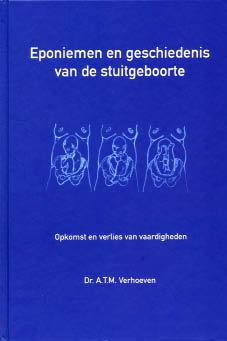 A.T.M. Verhoeven, Eponiemen en geschiedenis van de stuitgeboorte, DCHG Medische communicatie, 177 blz., 39 euro. Te bestellen via: www.stuitbevallingen.nl.